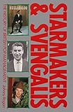 Starmakers & Svengalis : the history of British pop management