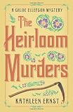 The Heirloom Murders (A Chloe Ellefson Mystery)