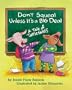 Don't Squeal Unless It's A Big Deal (Turtleback School & Library Binding Edition)
