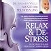Relax and De-Stress: Rest, Re-balance, and Replenish with Classical Music for Healing