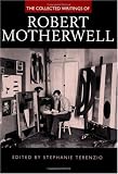 The Collected Writings of Robert Motherwell (Documents of Twentieth-Century Art)