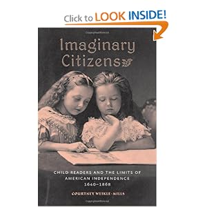 Imaginary Citizens: Child Readers and the Limits of American Independence, 1640-1868