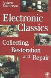 Electronic Classics: Collecting - Restoring and Repair