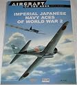 AIRCRAFT OF THE ACES: MEN AND LEGENDS 4: IMPERIAL JAPANESE NAVY ACES OF WORLD WAR 2.