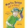 Martin Bridge: Out of Orbit!