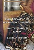 Gold brocade and Renaissance painting : a study in material culture