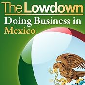 The Lowdown: Doing Business in Mexico | [Christopher West]
