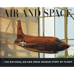 Air and Space: The National Air and Space Museum Story of Flight
