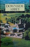An introduction and guide to Downside Abbey, Stratton on the Fosse, Near Bath, Somerset