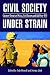 Civil Society Under Strain: Counter-Terrorism Policy, Civil Society and Aid Post-9/11