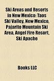 Ski Areas and Resorts in New Mexico: Taos Ski Valley, New Mexico, Pajarito Mountain Ski Area, Angel Fire Resort, Ski Apache
