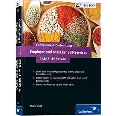Configuring and Customizing Employee and Manager Self-Services in SAP ERP HCM: SAP ESS and MSS Configuration and Customization (SAP PRESS: englisch)