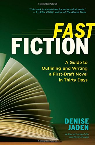 fast fiction a guide to outlining and writing a first draft novel in thirty days