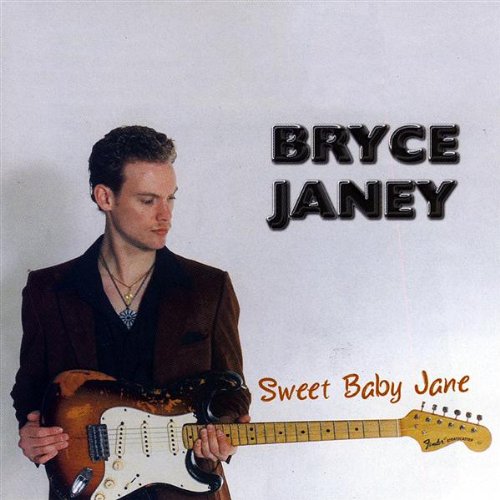 Bryce Janey - Sweet Baby Jane - Zortam Music