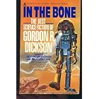 In the Bone: The Best Science Fiction of Gordon R. Dickson by Gordon R. Dickson
