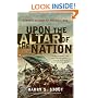 Upon the Altar of the Nation: A Moral History of the Civil War