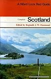 The complete Scotland : a comprehensive survey, based on road, walking, rail and steamer routes