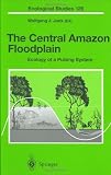 The Central Amazon Floodplain: Ecology of a Pulsing System (Ecological Studies)