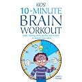 Kids' 10-Minute Brain Workout: Brain-Training Tricks, Riddles and Puzzles to Exercise Your Mind