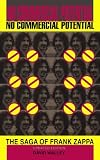 No Commercial Potential: The Saga Of Frank Zappa