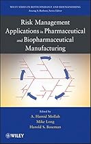 Risk Management Applications in Pharmaceutical and Biopharmaceutical Manufacturing