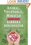 Animal, Vegetable, Miracle: A Year of Food Life
