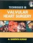 Techniques in Valvular Heart Surgery