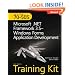 MCTS Self-Paced Training Kit (Exam 70-505): Microsoft� .NET Framework 3.5 Windows� Forms Application Development