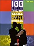 100 Exercices pour intégrer une école d art dramatique