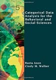 Categorical Data Analysis for the Behavioral and Social Sciences [Hardcover] [2010] Razia Azen, Cindy M. Walker