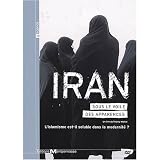 Iran: Veiled Appearances ( Iran - sous le voile des apparences )
