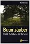 Baumzauber: Die 22 Kultb�ume der Schweiz