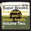Super Breaks Vol.2: Essential Jazz Soul & Funk Breakbeats