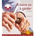 A boire ou � garder (1CD audio)