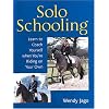 Solo Schooling: Learn to Coach Yourself When You're Riding on Your Own