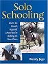 Solo Schooling: Learn to Coach Yourself When You're Riding on Your Own