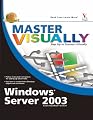Master VISUALLY Windows Server 2003
