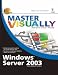 Master VISUALLY Windows Server 2003