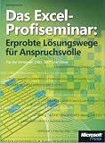 Das Excel-Profiseminar: Erprobte L&ouml;sungswege f&uuml;r Anspruchsvolle - Von der Aufgabenstellung zur dynamischen L&ouml;sung - Ganz ohne Programmierung - F&uuml;r die .. - F&uuml;r Version 2003, 2007 und danach - Reinhold Scheck