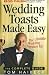  : Wedding Toasts Made Easy!: The Complete Guide