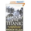 Shadow of the Titanic: The Extraordinary Stories of Those Who Survived