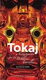 Tokaj: A Companion for the Bibulous Traveler