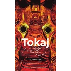 Tokaj: A Companion for the Bibulous Traveller