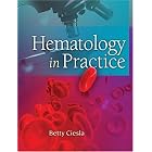 Click here to buy Hematology in Practice by Betty Ciesla.