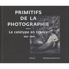 Primitifs de la photographie : Le calotype en France 1843-1860