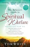 The Believer`s Guide to Spiritual Warfare