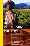 Der verhei&szlig;ungsvolle Weg: Zu Fu&szlig; von Marseille bis Kaschgar - Philippe Val&eacute;ry