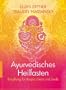 Ayurvedisches Heilfasten: Entgiftung f�r K�rper, Geist und Seele
