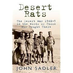 Desert Rats: The Desert War 1940-3 in the Words of Those Who Fought There