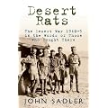 Desert Rats: The Desert War 1940-3 in the Words of Those Who Fought There
